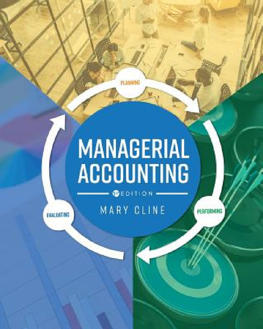 Managerial Accounting by Mary Cline
