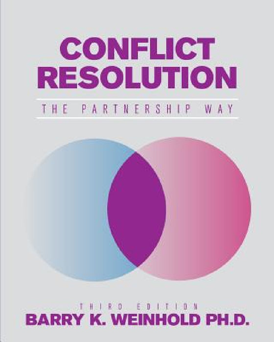 Conflict Resolution: The Partnership Way by Barry K. Weinhold