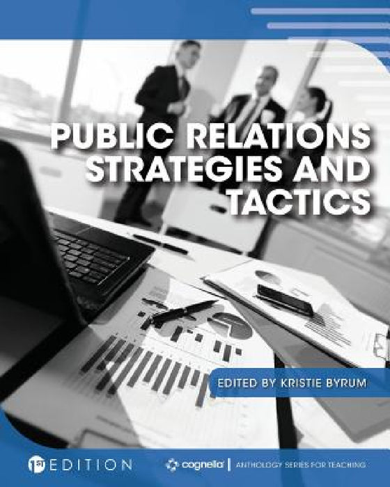 Public Relations Strategies and Tactics by Kristie Byrum