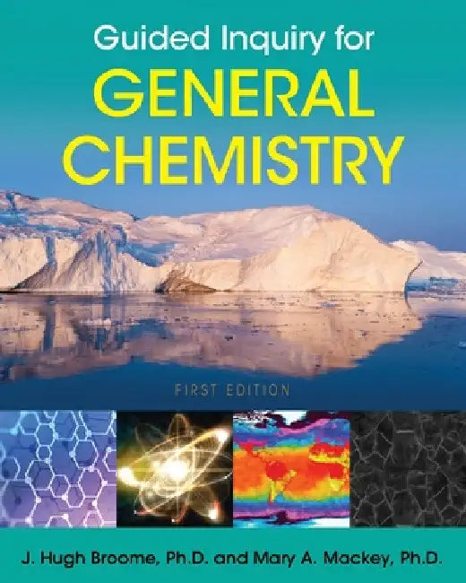 Guided Inquiry for General Chemistry by J. Hugh Broome