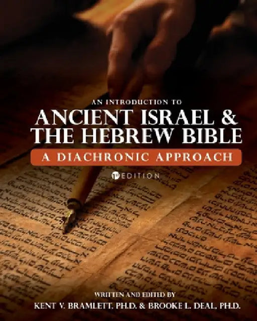 An Introduction to Ancient Israel and the Hebrew Bible: A Diachronic Approach by Brooke L. Deal