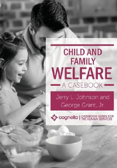 Child and Family Welfare: A Casebook by Jerry L. Johnson
