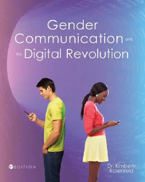 Gender, Communication, and the Digital Revolution by Kimberly Rosenfeld