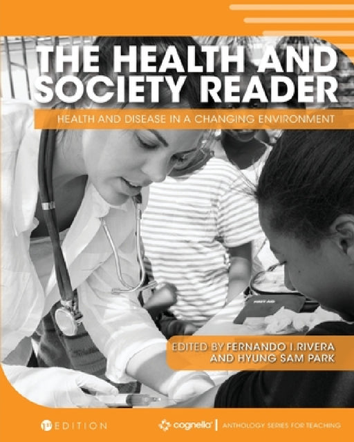 The Health and Society Reader: Health and Disease in a Changing Environment by Fernando I. Rivera, Hyung Sam Park