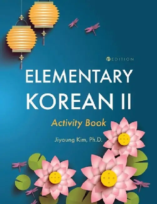 Elementary Korean II Activity Book by Jiyoung Kim