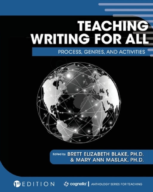 Teaching Writing for All: Process, Genres, and Activities by Brett Elizabeth Blake, Mary Ann Maslak