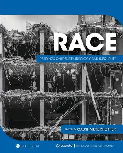 Race: Readings on Identity, Ideology, and Inequality by Cassi Meyerhoffer