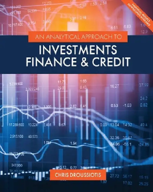An Analytical Approach to Investments, Finance, and Credit by Chris Droussiotis