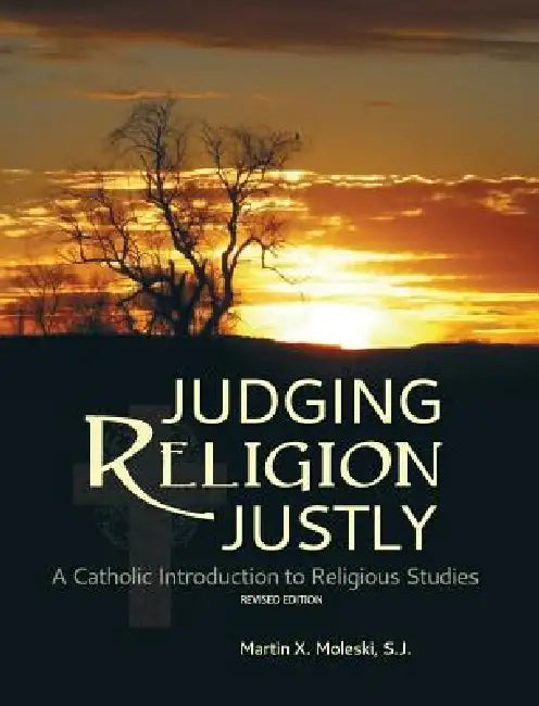 Judging Religion Justly by Martin X. Moleski