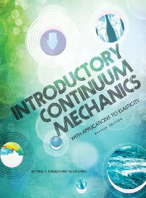 Introductory Continuum Mechanics with Applications to Elasticity by Tariq A. Khraishi
