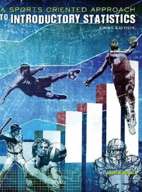 A Sports-Oriented Approach to Introductory Statistics by Andrew Wiesner