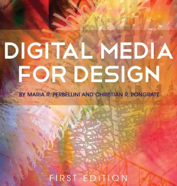 Digital Media for Design by Maria R. Perbellini