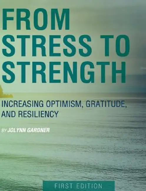 From Stress to Strength by Jolynn Gardner