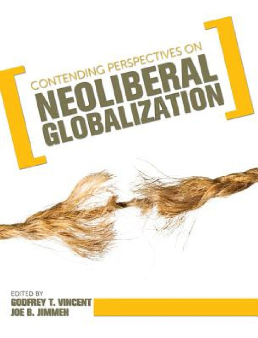 Contending Perspectives on Neoliberal Globalization by Godfrey T. Vincent
