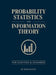 Probability, Statistics, and Information Theory for Scientists and Engineers by John Glezen