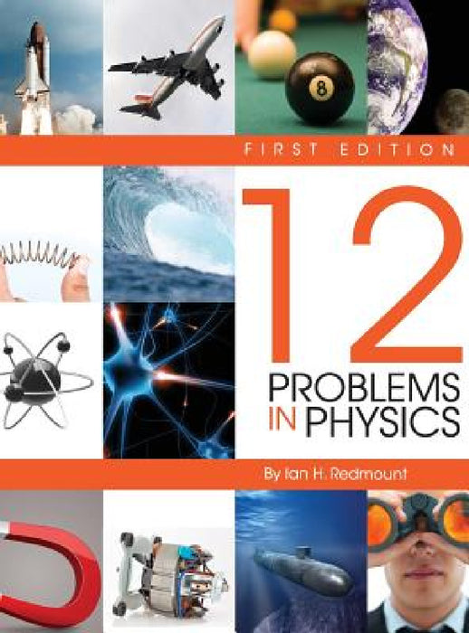 Twelve Problems in Physics by Ian H. Redmount