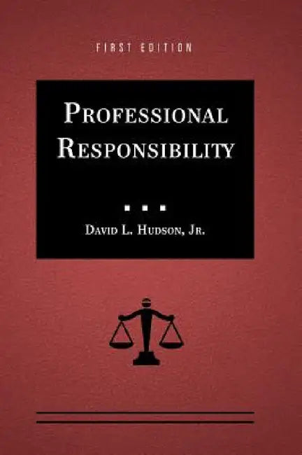 Professional Responsibility by David L. Hudson