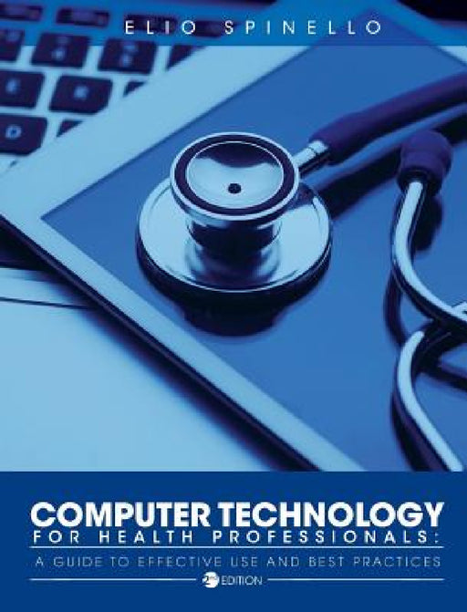 Computer Technology for Health Professionals by Elio Spinello
