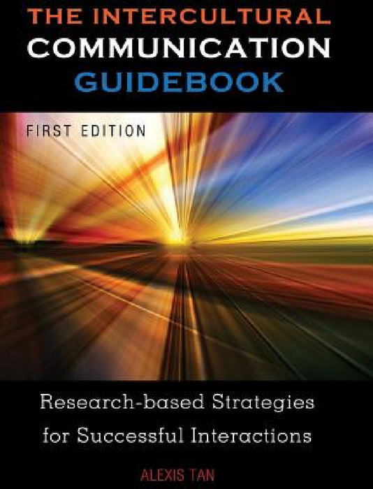 The Intercultural Communication Guidebook by Alexis Tan