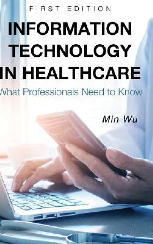 Information Technology in Healthcare by Min Wu