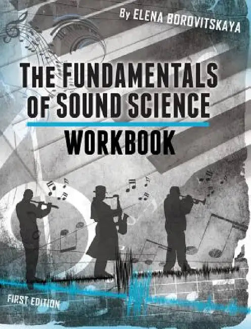 Workbook for the Fundamentals of Sound Science by Elena Borovitskaya