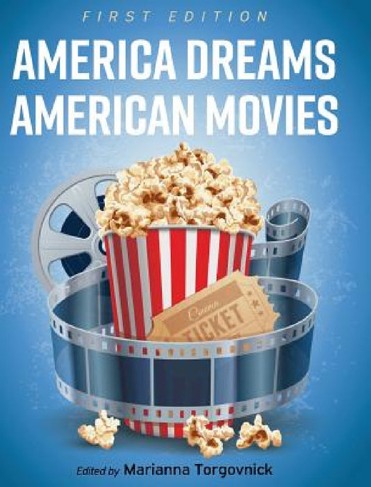 America Dreams American Movies by Marianna Torgovnick