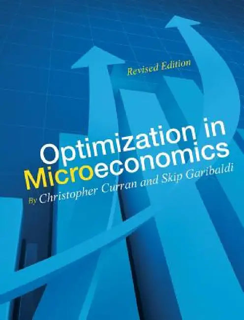 Optimization in Microeconomics by Christopher Curran