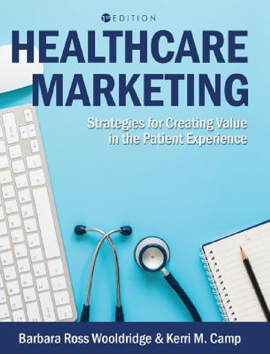 Healthcare Marketing by Barbara Ross Wooldridge