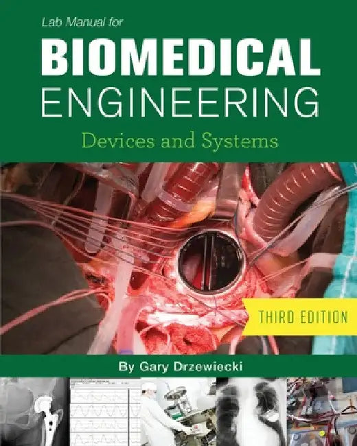 Lab Manual for Biomedical Engineering: Devices and Systems by Gary Drzewiecki