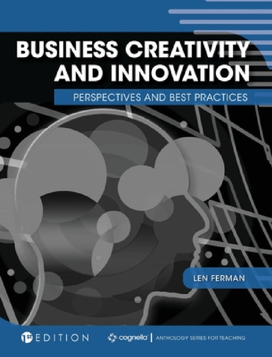 Business Creativity and Innovation: Perspectives and Best Practices by Len Ferman