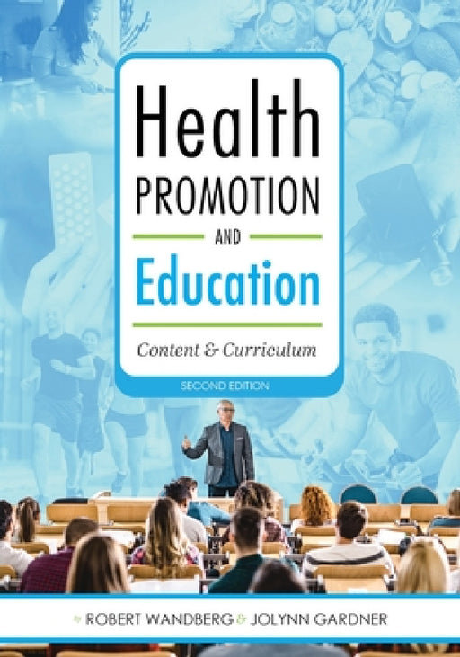 Health Promotion and Education: Content and Curriculum by Jolynn Gardner, Robert Wandberg