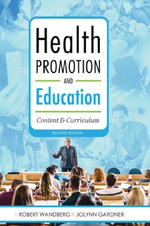 Health Promotion and Education: Content and Curriculum by Jolynn Gardner, Robert Wandberg