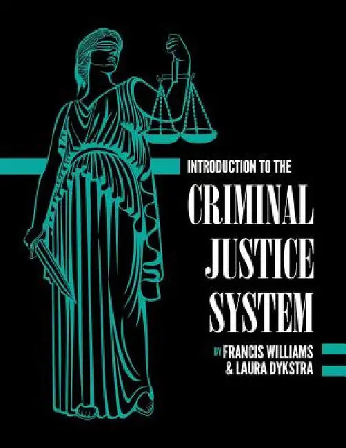 Introduction to the Criminal Justice System: A Practical Perspective by Francis Williams