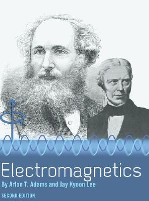 Electromagnetics by Arlon T. Adams, Jay K. Lee