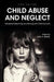 Child Abuse and Neglet: Mandated Reporting and Working with Child Survivors by Julia a. Baxter