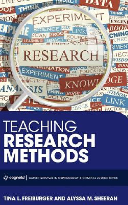 Teaching Research Methods by Tina L. Freiburger