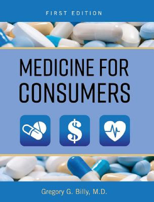 Medicine for Consumers by Gregory Billy