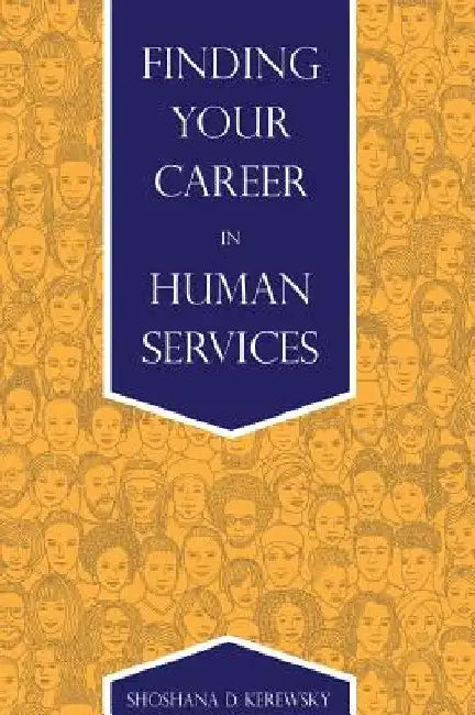 Finding Your Career in Human Services by Shoshana D. Kerewsky
