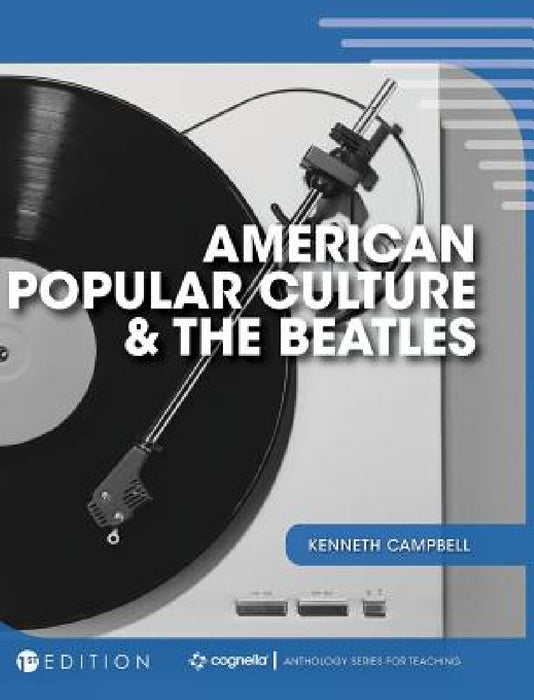 American Popular Culture and the Beatles by Kenneth Campbell