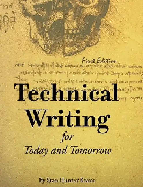 Technical Writing for Today and Tomorrow by Stan Hunter Kranc