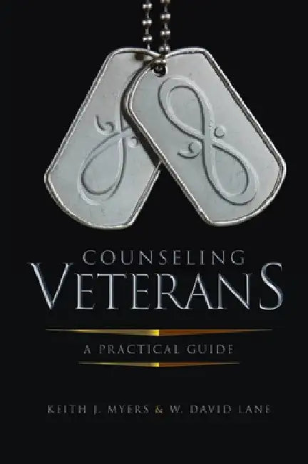 Counseling Veterans: A Practical Guide by Keith J. Myers