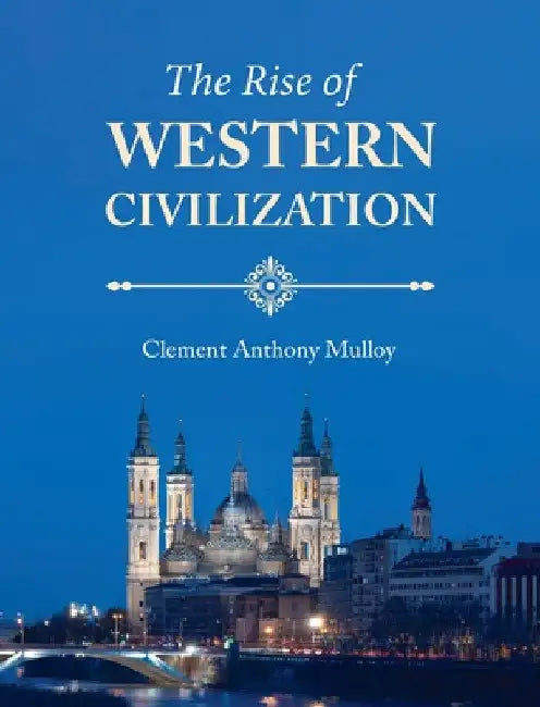Rise of Western Civilization by Clement Anthony Mulloy
