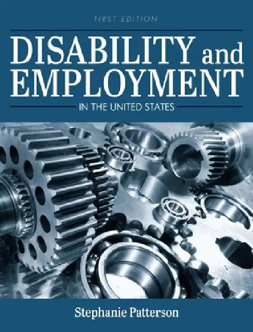 Disability and Employment in the United States by Stephanie Patterson