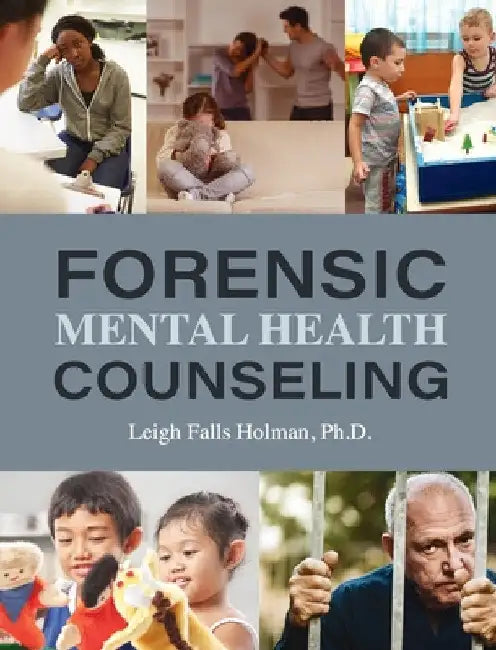 Forensic Mental Health Counseling by Falls Leigh Holman