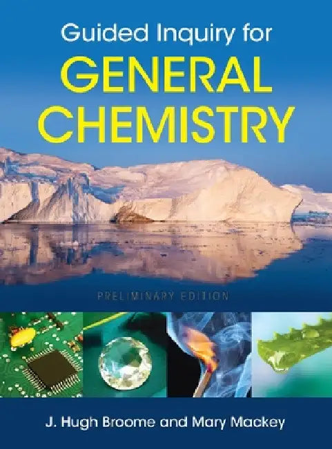 Guided Inquiry for General Chemistry by Johnathan Broome