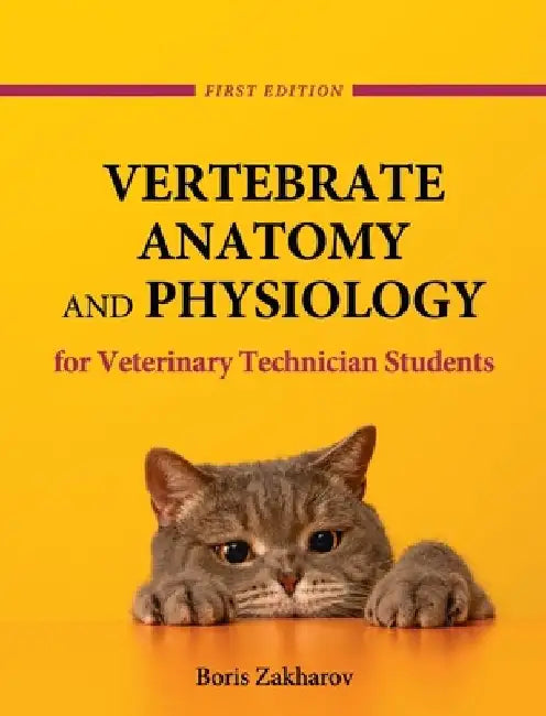 Vertebrate Anatomy and Physiology for Veterinary Technician Students by Boris Zakharov