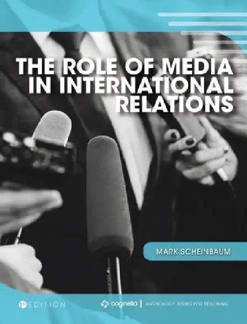 Role of Media in International Relations by Mark Scheinbaum