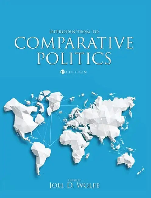 Introduction to Comparative Politics by Joel Wolfe