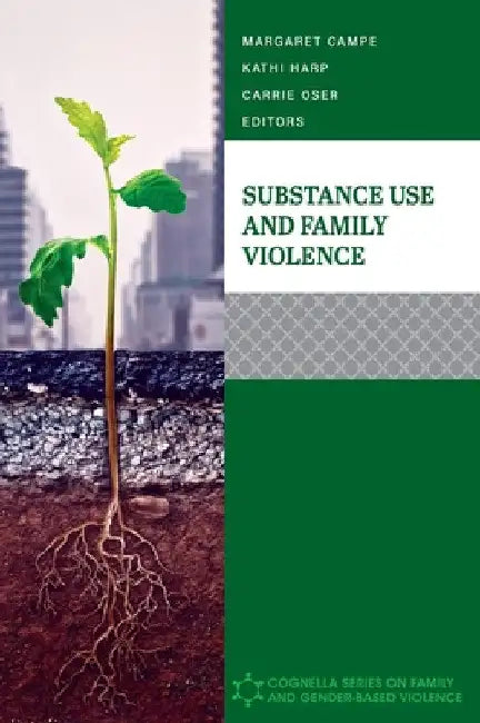 Substance Use and Family Violence by Margaret Campe