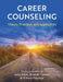 Career Counseling: Theory, Practice, and Application by Janet Hicks